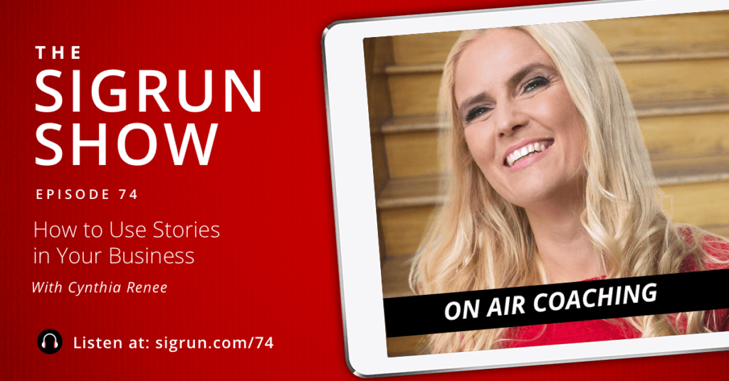 [On Air Coaching] How to Use Stories in Your Business with Cynthia Renee