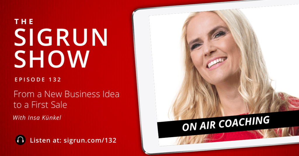 #132: [Client Case Study] From a New Business Idea to a First Sale with Insa Künkel